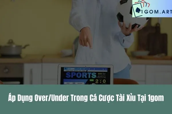 OverUnder trong Tài Xỉu